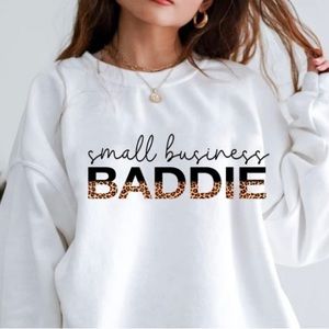 “Small Business Baddie” Sweatshirt